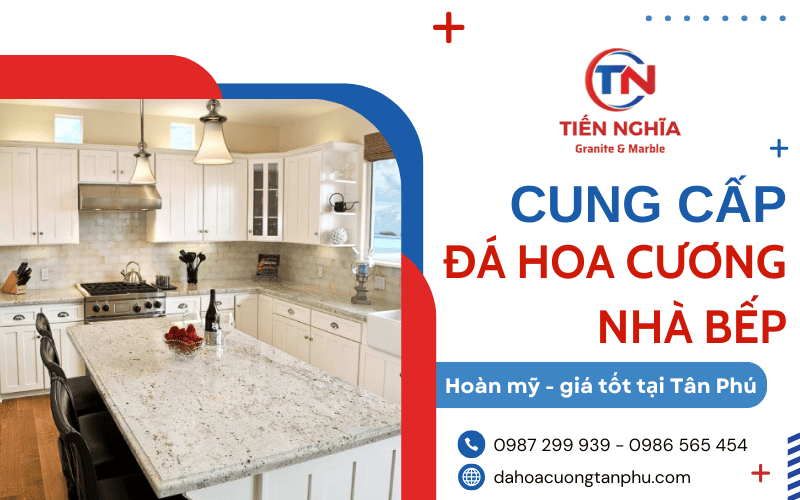 Cung cấp đá hoa cương nhà bếp Tân Phú - Đẹp, bền, giá cạnh tranh