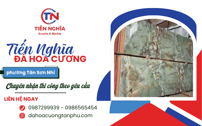 Tiến Nghĩa nhận thi công đá hoa cương phường Tân Sơn Nhì theo yêu cầu